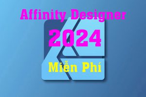 Tải AFFINITY DESIGNER 2021 Link Google [Đã Test 100%] và Hướng Dẫn Cài Đặt Full