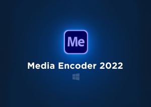Download Media Encoder 2021 – Hướng dẫn cài đặt